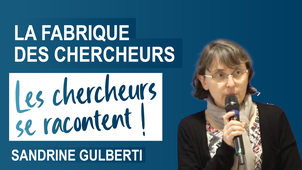 Fabrique des chercheurs en Santé : Sandrine Gulberti se raconte