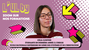 L'UL BY Célia, étudiante en dernière année à l'ENSGSI