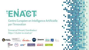Présentation d'ENACT - Centre Européen en Intelligence Artificielle par l’Innovation