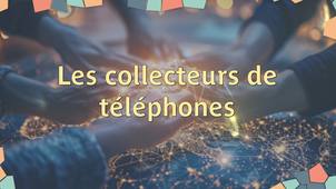 Les collecteurs de téléphones : témoignage d'Isabelle Bourdin (magazine 