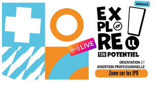 Live Explore ton potentiel - Zoom sur JPO