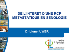 De l'intérêt d'une RCP métastatique en sénologie