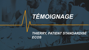 Témoignage de Thierry, patient standardisé ECOS