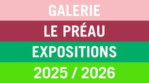 Galerie Le Préau : saison 2025-2026