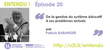 Patrick Baranger : De la genèse du système éducatif à ses problèmes actuels