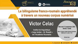 [Séminaire ATILF] Victor Celac : Le bilinguisme franco-roumain appréhendé à travers un nouveau corpus numérisé