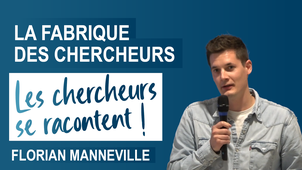 Fabrique des chercheurs en Santé : Florian Manneville se raconte