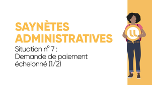 Saynètes administratives - 7- Demande de paiement échelonné (Part 1/2)