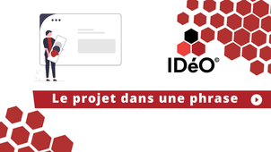 La méthode IDéO - Le projet dans une phrase