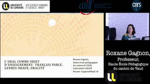[Séminaire ATILF] Roxane Gagnon : L'oral comme objet d'enseignement : français parlé, genres oraux, oralité