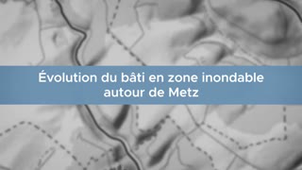 Évolution du bâti en zone inondable autour de Metz