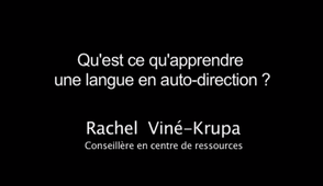 Qu'est-ce qu'apprendre une langue en auto-direction ? Le point de vue de Rachel Viné-Krupa