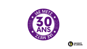 30 ANS - IAE METZ School of Management