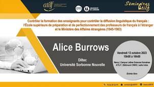 [Séminaire ATILF] Alice Burrows : Contrôler la formation des enseignants pour contrôler la diffusion linguistique du français