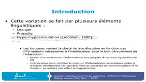 Stylistic variation in Quebec French: the effect of the interlocutor's identity.