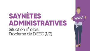 Saynètes administratives - 6bis- Problème de DIEEC (Part 1/2)
