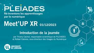 Meet'UP XR (PLEIADES) Introduction de la journée
