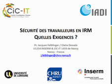 Sécurité des travailleurs en IRM- Quelles exigences ? - J. Felblinger & Claire Dessale