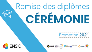 Cérémonie de Remise des Diplômes ENSIC - Promotion 2021
