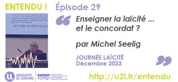 Entendu ! épisode 29 : Enseigner la laïcité ... et le concordat ? par Michel SEELIG