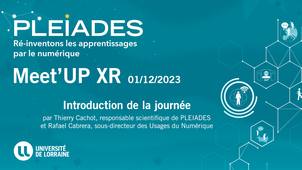 Meet'UP XR (PLEIADES) Introduction de la journée