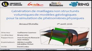 Arnaud BOTELLA : Génération de maillages non structurés volumiques de modèles géologiques  pour la simulation de phénomènes physiques