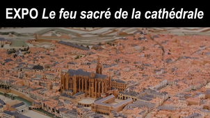 Expo 'Le feu sacré de la cathédrale' - BU Saulcy de Metz
