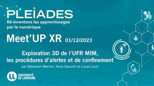 Meet'UP XR (PLEIADES) Exploration 3D de l'UFR MIM, les procédures d'alerte et de confinement