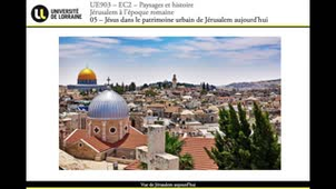 UE903-EC2 - 05 - Jésus dans le paysage de Jérusalem aujourd'hui
