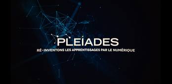 PLEIADES, ré-inventons les apprentissages par le numérique