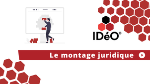 La méthode IDéO - Le montage juridique