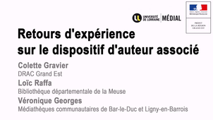 Retours d'expérience sur le dispositif d'auteur associé : Colette Gravier, Loïc Raffa, Véronique Georges
