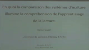 [Séminaire ATILF] Daniel Zagar : En quoi la comparaison des systèmes d'écritures illumine la compréhension de l'apprentissage de la lecture
