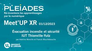 Meet'UP XR (PLEIADES) Évacuation incendie et sécurité IUT Thionville-Yutz