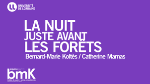 La Nuit juste avant les forêts / B.M. Koltès / C. Marnas