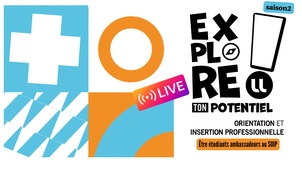 Live Explore ton potentiel - Être étudiants ambassadeurs au SOIP
