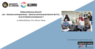 [Webconférence Alumni] les « Docteurs entrepreneurs » dans la communauté Alumni de l'UL : et si on faisait connaissance ?
