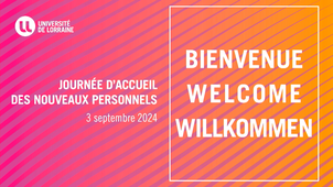 Journée d’accueil des nouveaux personnels 2024 de l'Université de Lorraine