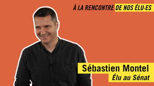 À la rencontre de nos élu·es - Sébastien Montel - Sénat