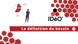 La méthode IDéO - La définition du besoin