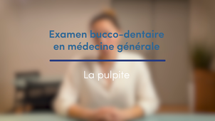 Examen bucco-dentaire en médecine générale : La pulpite