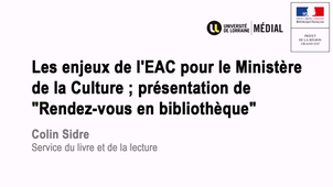 Les enjeux de l'EAC pour le Ministère de la Culture dans le domaine du livre et de la lecture : Colin Sidre