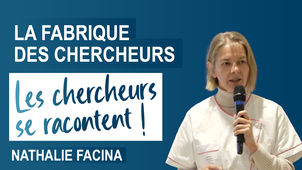 Fabrique des chercheurs en Santé : Nathalie Facina se raconte