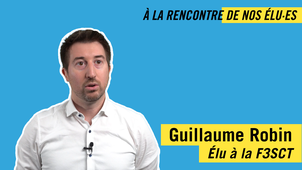 À la rencontre de nos élu·es - Guillaume Robin (F3SCT)