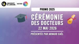 Cérémonie des docteurs de la promotion 2025 de l'Université de Lorraine