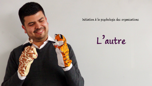 Initiation à la psychologie des organisations - 12 - L'autre