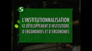 L'institutionnalisation : Le développement d'institutions d'ergonomie et d'ergonomes