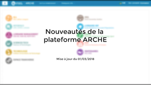 Nouveautés ARCHE - mise à jour mars 2018