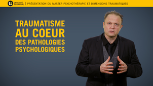 Présentation du MASTER Psychothérapie et Dimensions traumatiques