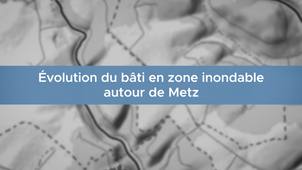 Évolution du bâti en zone inondable autour de Metz